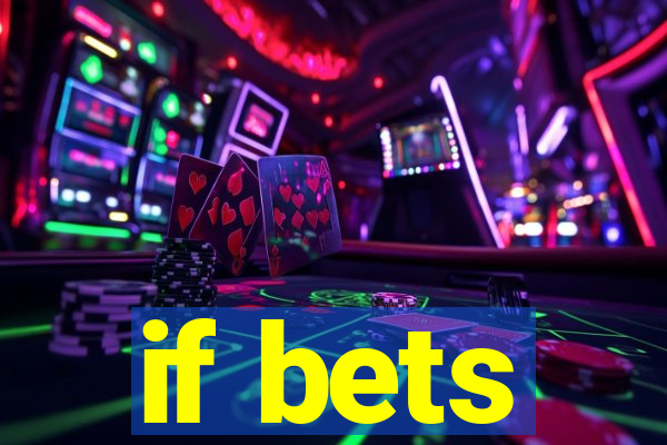 if bets